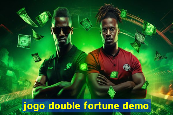 jogo double fortune demo